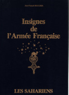 INSIGNES ARMEE FRANCAISE  LES SAHARIENS ARMEE AFRIQUE MEHARISTES  PAR J-F. BOUCHER - Esercito