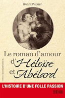 Le Roman D'amour D'Héloïse Et Abélard - Sonstige & Ohne Zuordnung