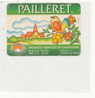 GG 440  / ETIQUETTE FROMAGE   PAILLERET  52%  FABRIQUE EN CHAMPAGNE - Käse
