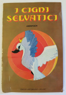 Bo31 Libro Fiaba Vintage I Cigni Selvatici Edizioni Arcobaleno Milano Pieghe - Otros & Sin Clasificación