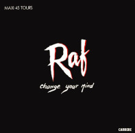 RAF  CHANGE YOUR MIND - 45 T - Maxi-Single