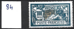 PORT SAÏD YT N° 84 * 100 Mm Avec Charnière - Ungebraucht