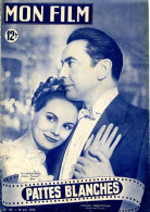 MON FILM 1949 N° 149 Cinéma  Pattes Blanches PAUL BERNARD ARLETTE THOMAS  / SUZY DELAIR - Cine