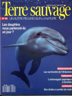 TERRE SAUVAGE N° 42 Animaux Dauphins  Tamanoir Lucioles Géographie  Madagascar Vezo Nomades Des Maisons Voiles - Animali