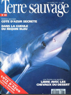 TERRE SAUVAGE N° 68 Animaux Requin , Ours , Chevaux Désert Géographie Spécial COTE D´AZUR , Rois Du Ghana - Animals