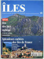 ILES MAGAZINE N° 46 Iles Des Lacs Italiens , Iles France Port Cros , Porquerolles , Le Levant , Le Frioul - Aardrijkskunde