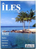 ILES MAGAZINE N° 35 Dossier Bali , Madère , Guernesey , Sakhaline , Ile Coco - Geografía