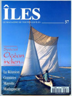 ILES MAGAZINE N° 37 Spécial Océan Indien , Réunion , Comores , Mayotte , Madagascar - Geographie