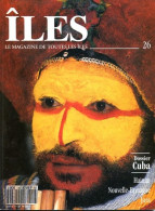 ILES MAGAZINE N° 26 Cuba , Hainan , Nouvelle Bretagne , Jura - Géographie