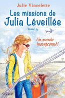 Les Missions De Julia Léveillée T4 - Un Monde Insoupçonné - Otros & Sin Clasificación