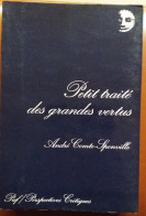 C1 Andre COMTE SPONVILLE - PETIT TRAITE DES GRANDES VERTUS EO 1995  PORT COMPRIS France - Psicologia/Filosofia