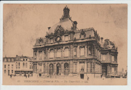 TOURCOING - NORD - L'HOTEL DE VILLE - Tourcoing