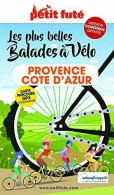 Guide Balades à Vélo Provence - Cote D'Azur 2022 Petit Futé - Andere & Zonder Classificatie