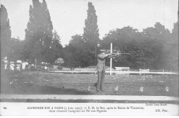 SPORT AC#MK1025 ALPHONSE XIII A PARIS LE ROI QUI VIENT S EXERCER AU TIR AUX PIGEONS - Tiro (armi)