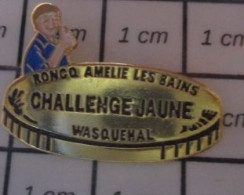 3117  Pin's Pins / Beau Et Rare / VILLES / RONCQ AMELIE LES BAINS CHALLENGE JAUNE WASQUEHAL PIECE MONNAIE - Cities