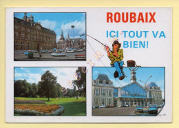 59. ROUBAIX Ici Tout Va Bien ! - Multivues ( Illustration Humoristique, Pécheur ) (voir Scan Recto/verso) - Roubaix