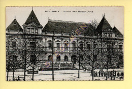 59. ROUBAIX - Ecole Des Beaux-Arts (animée) (voir Scan Recto/verso) - Roubaix