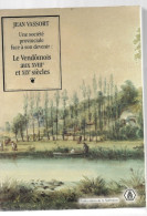 D41. LE VENDÔMOIS AUX XVIII è  ET XIX è Siècles. Jean VASSORT. Dédicace.UNE SOCIETE PROVINCIALE FACE A SON DEVENIR. - Centre - Val De Loire