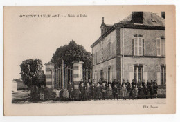 OYSONVILLE * EURE & LOIR * MAIRIE * ECOLE * ECOLIERS * INSTITUTEUR * édit. Laisse - Autres & Non Classés