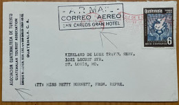 GUATEMALA 1957, COVER USED TO VIA, ADVERTISING SAN CARLOS GRANDHOTEL & TOWIM ASSOCIATION 5-90 4 LANGUAGE RED METER N CAN - Guatemala