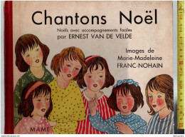 BOEK 001 - CHANTONS NOEL PAR ERNEST VAN DE VELDE IMAGES DE MARIE MADELEINE FRANC NOHAIN - 1936 - Non Classés