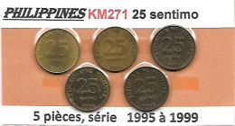 PHILIPPINES  Réforme Coinage, 25 Sentimo Bangko Central  KM 271 , 5 Pièces à Suivre De 1995 à 1999,  TTB - Filipinas