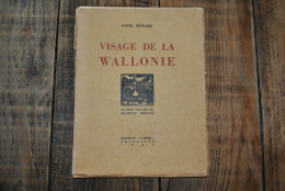 PIERARD VISAGE DE LA WALLONIE 30 Bois Gravés Maurice Brocas 1934 Régionalisme Nivelles Ath Huy Namur Mons Binche Malmédy - Belgique