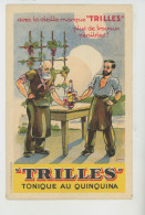 PUBLICITE - ALCOOL - Carte PUB Pour Le Vin Tonique Au Quinquina "TRILLES " - Advertising