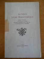 AUTOUR D'une BIBLIOTHEQUE (Dijon 1942) Pages Offertes à M. Charles OURSEL - Bourgogne