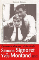Le Roman D'amour... Et De Vie De Simone Signoret Et Yves Montand - Andere & Zonder Classificatie