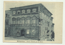 MONTEPULCIANO - PALAZZO CONTUCCI GIA' DEL MONTE - NV FG - Firenze