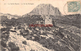 CPA LA SAINTE BAUME - LE COL DE BRETAGNE - Saint-Maximin-la-Sainte-Baume