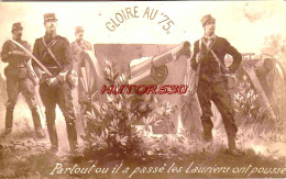 CARTE PHOTO GUERRE 1914-1918 - GLOIRE AU """"""""""""""""75"""""""""""""""" - Guerra 1914-18