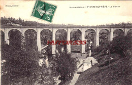 CPA PIERRE BUFFIERE - HAUTE VIENNE - LE VIADUC - Pierre Buffiere