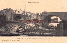 CPA LUNEVILLE - GUERRE 1914 - LE PONT DE VILLER - Luneville