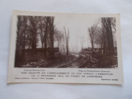 FORET COMPIEGNE ( 60 Oise ) TRAIN MARECHAL FOCH LIEU EXACTE DE L EMPLACEMENT OU FUT CONCLU L ARMISTICE 11 NOVEMBRE 1918 - Compiegne