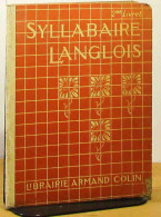 LANGLOIS  - SYLLABAIRE LANGLOIS - 2E LIVRET - METHODE DE LECTURE ET D'ECRITURE - 1901-1940