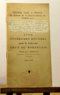 CHAMINADE - CINQ ITINERAIRES ROUTIERS POUR LA VISITE DES CRUS DU BORDELAIS - 1901-1940