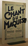 BEAUPAIR - DELBOS   - LE CHANT DU MAQUIS - Other & Unclassified