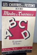 ANONYME  - ABCD - LES CHIFFRES ET FESTONS DE MODES ET TRAVAUX - VOLUME 1 - 1901-1940