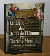 VALIN Claudy - LA LIGUE DES DROITS DE L'HOMME EN CHARENTE-MARITIME DES ORIGINES A NO - Other & Unclassified