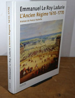 LE ROY LADURIE Emmanuel - L'ANCIEN REGIME - DE LOUIS XIII À LOUIS XV - 1610-1770 - Other & Unclassified