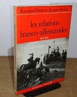 POIDEVIN Raymond - BARIETY Jacques  - LES RELATIONS FRANCO-ALLEMANDES  1815-1975 - Other & Unclassified