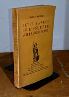 MAURRAS Charles - PETIT MANUEL DE L'ENQUETE SUR LA MONARCHIE - 1901-1940