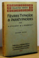 VINCENT Hyacinthe  - MURATET Léon  - FIEVRES TYPHOIDE ET PARATYPHOIDES - 1901-1940