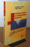 GIANELLA Herve - PROBLEMES CHOISIS DE MATHEMATIQUES SUPERIEURES - AVEC 19 FIGURES - Sonstige & Ohne Zuordnung