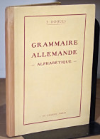 ROQUES Paul    - GRAMMAIRE ALLEMANDE ALPHABETIQUE - 1901-1940