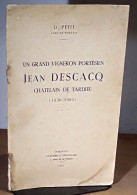 PETIT Daniel - UN GRAND VIGNERON PORTESIEN JEAN DESCACQ, CHATELAIN DE TARDIEU (1830- - Sonstige & Ohne Zuordnung