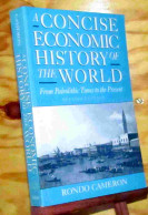 CAMERON Rondo - A CONCISE ECONOMIC HISTORY OF THE WORLD FROM PALEOLITHIC TIMES TO THE - Sonstige & Ohne Zuordnung