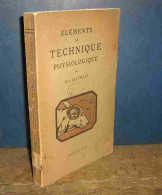 GAUTRELET Jean - ELEMENTS DE TECHNIQUE PHYSIOLOGIQUE - 1901-1940